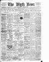 Blyth News Friday 19 January 1912 Page 1
