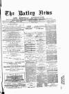 Batley News Saturday 20 January 1883 Page 1