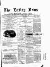 Batley News Saturday 03 March 1883 Page 1