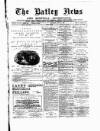 Batley News Saturday 14 July 1883 Page 1
