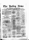 Batley News Saturday 29 September 1883 Page 1