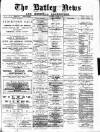 Batley News Saturday 08 March 1884 Page 1