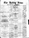Batley News Saturday 15 March 1884 Page 1