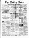 Batley News Saturday 18 April 1885 Page 1