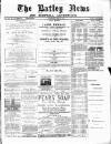Batley News Saturday 22 May 1886 Page 1