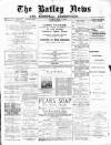 Batley News Saturday 17 July 1886 Page 1