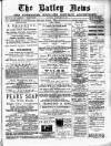 Batley News Saturday 10 December 1887 Page 1