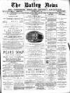 Batley News Saturday 07 July 1888 Page 1