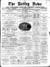 Batley News Saturday 18 August 1888 Page 1