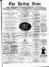 Batley News Saturday 20 April 1889 Page 1
