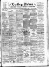Batley News Saturday 17 March 1900 Page 1