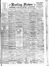 Batley News Saturday 21 April 1900 Page 1