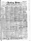 Batley News Saturday 19 May 1900 Page 1