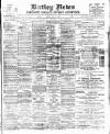 Batley News Friday 10 May 1901 Page 1