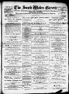 South Wales Gazette Friday 31 May 1889 Page 1