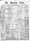 Barnsley Independent Saturday 29 August 1868 Page 1