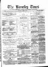 Barnsley Independent Saturday 22 April 1871 Page 1