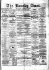 Barnsley Independent Saturday 21 April 1877 Page 1