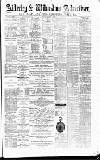 Alderley & Wilmslow Advertiser Saturday 08 February 1879 Page 1