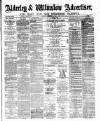 Alderley & Wilmslow Advertiser Saturday 11 February 1882 Page 1