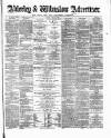 Alderley & Wilmslow Advertiser Saturday 16 June 1883 Page 1