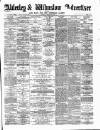 Alderley & Wilmslow Advertiser Saturday 20 October 1883 Page 1