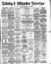 Alderley & Wilmslow Advertiser Friday 02 October 1885 Page 1
