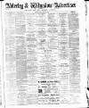 Alderley & Wilmslow Advertiser Friday 26 February 1886 Page 1