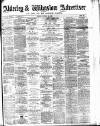 Alderley & Wilmslow Advertiser Friday 27 January 1888 Page 1
