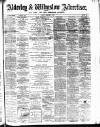 Alderley & Wilmslow Advertiser Friday 09 March 1888 Page 1