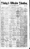 Alderley & Wilmslow Advertiser Friday 21 June 1889 Page 1