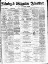 Alderley & Wilmslow Advertiser Friday 07 February 1890 Page 1