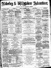 Alderley & Wilmslow Advertiser Friday 12 December 1890 Page 1
