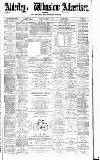Alderley & Wilmslow Advertiser Friday 13 March 1891 Page 1