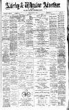 Alderley & Wilmslow Advertiser Friday 31 July 1891 Page 1
