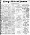 Alderley & Wilmslow Advertiser Friday 04 March 1898 Page 1