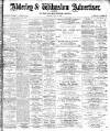 Alderley & Wilmslow Advertiser Friday 22 July 1898 Page 1