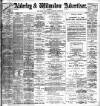 Alderley & Wilmslow Advertiser Friday 16 February 1900 Page 1