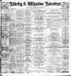 Alderley & Wilmslow Advertiser Friday 18 May 1900 Page 1