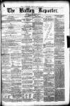 Batley Reporter and Guardian Saturday 11 December 1869 Page 1