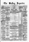 Batley Reporter and Guardian Saturday 19 March 1870 Page 1