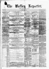 Batley Reporter and Guardian Saturday 28 May 1870 Page 1