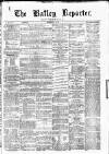Batley Reporter and Guardian Saturday 20 May 1871 Page 1