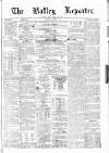 Batley Reporter and Guardian Saturday 18 January 1873 Page 1