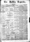Batley Reporter and Guardian Saturday 24 April 1875 Page 1