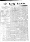 Batley Reporter and Guardian Saturday 16 March 1878 Page 1
