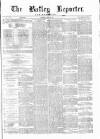 Batley Reporter and Guardian Saturday 13 April 1878 Page 1