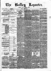 Batley Reporter and Guardian Saturday 14 May 1887 Page 1