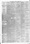 Batley Reporter and Guardian Saturday 23 March 1889 Page 6