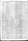 Batley Reporter and Guardian Saturday 20 April 1889 Page 6